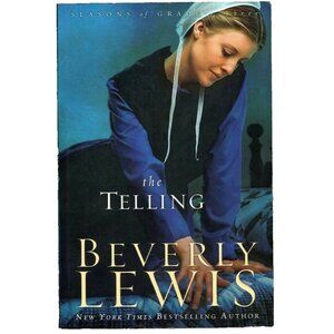 The Telling by Beverly Lewis Seasons of Grace Book Three 2010